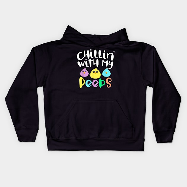 Chillin With My Peeps Happy Easter Kids Boys Girls Kids Hoodie by Rich kid